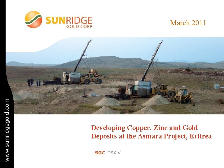March 2011 Developing Copper, Zinc and Gold Deposits at the Asmara Project, Eritrea 