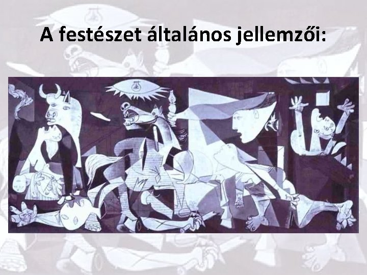 A festészet általános jellemzői: 