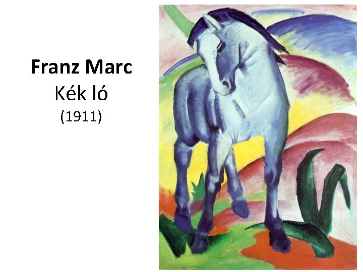 Franz Marc Kék ló (1911) 
