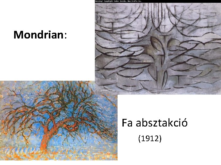 Mondrian: Fa absztakció (1912) Fa 