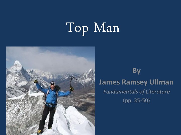 Top Man By James Ramsey Ullman Fundamentals of Literature (pp. 35 -50) 