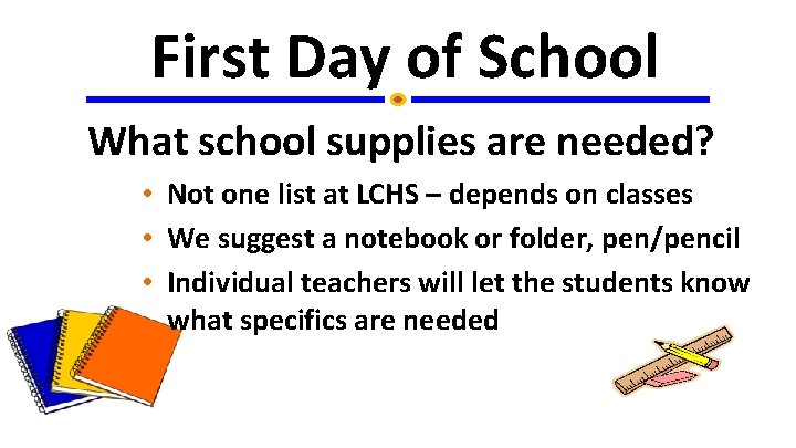 First Day of School What school supplies are needed? • Not one list at