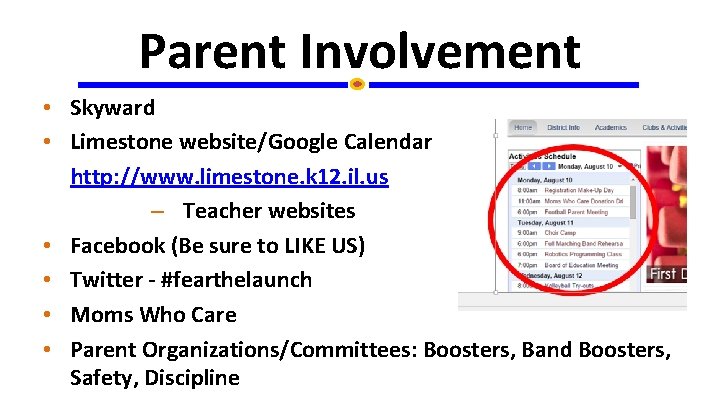 Parent Involvement • Skyward • Limestone website/Google Calendar http: //www. limestone. k 12. il.