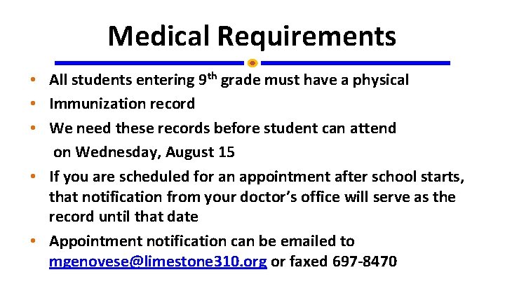 Medical Requirements • All students entering 9 th grade must have a physical •