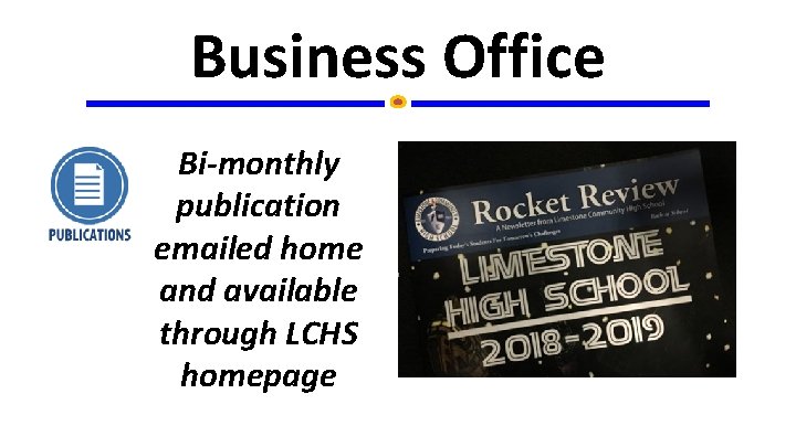 Business Office Bi-monthly publication emailed home and available through LCHS homepage 