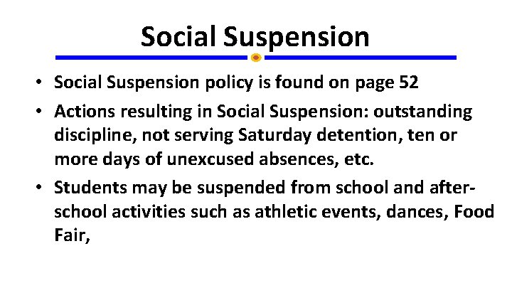 Social Suspension • Social Suspension policy is found on page 52 • Actions resulting