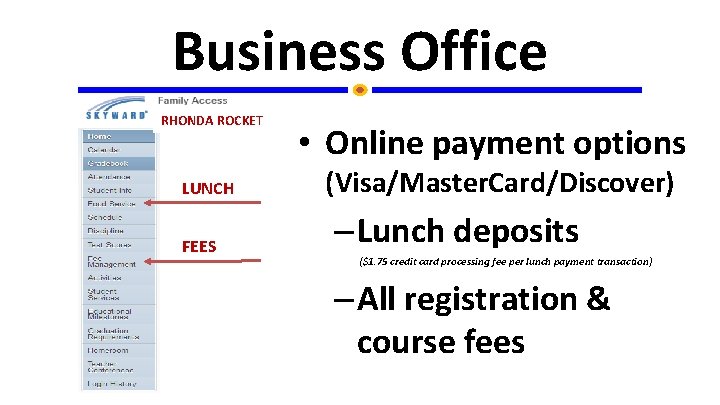 Business Office RHONDA ROCKET LUNCH FEES • Online payment options (Visa/Master. Card/Discover) – Lunch