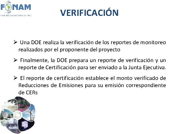 VERIFICACIÓN Ø Una DOE realiza la verificación de los reportes de monitoreo realizados por