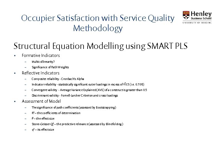 Occupier Satisfaction with Service Quality Methodology Structural Equation Modelling using SMART PLS • •