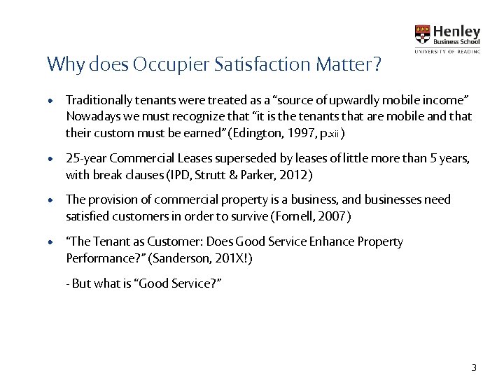 Why does Occupier Satisfaction Matter? • Traditionally tenants were treated as a “source of