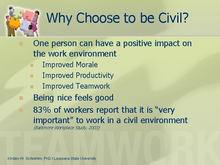 Why Choose to be Civil? n One person can have a positive impact on