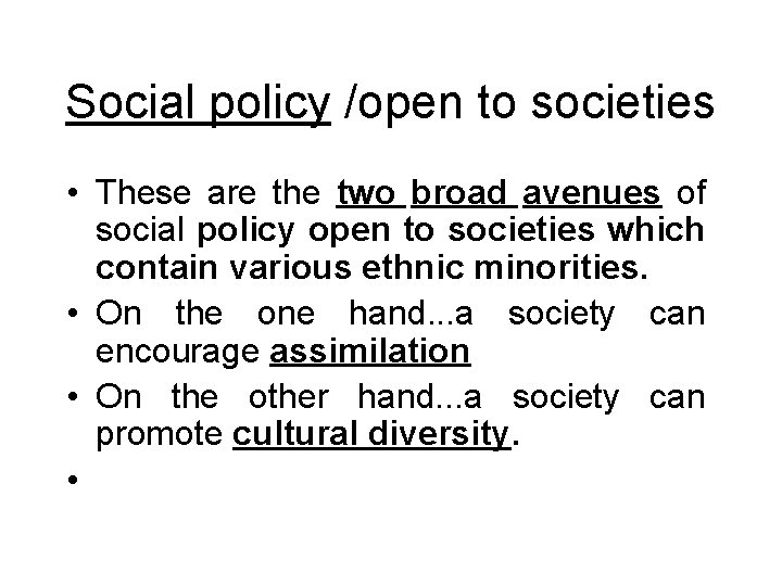 Social policy /open to societies • These are the two broad avenues of social Social policy /open to societies • These are the two broad avenues of social
