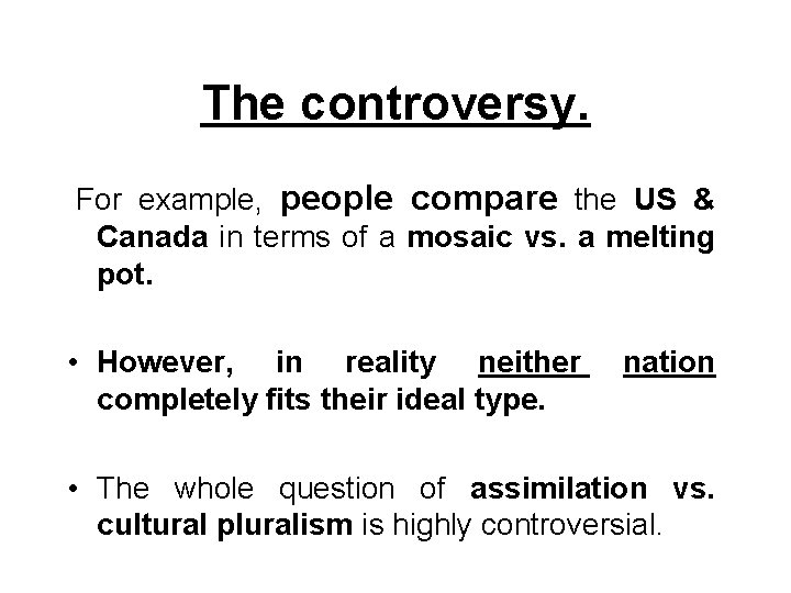 The controversy. For example, people compare the US & Canada in terms of a The controversy. For example, people compare the US & Canada in terms of a