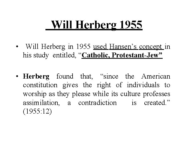 Will Herberg 1955 • Will Herberg in 1955 used Hansen’s concept in his Will Herberg 1955 • Will Herberg in 1955 used Hansen’s concept in his