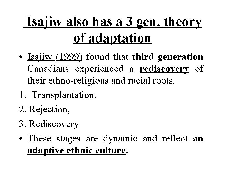 Isajiw also has a 3 gen. theory of adaptation • Isajiw (1999) found Isajiw also has a 3 gen. theory of adaptation • Isajiw (1999) found