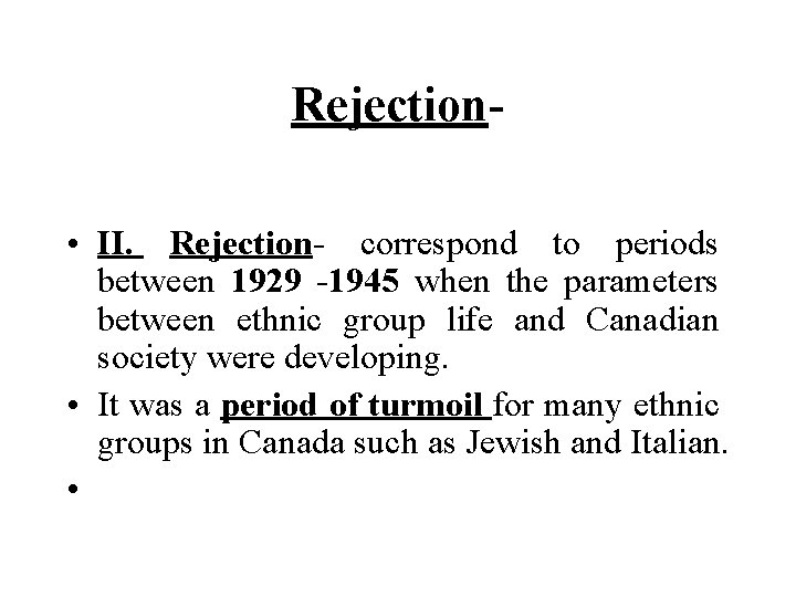 Rejection • II. Rejection- correspond to periods between 1929 -1945 when the parameters between Rejection • II. Rejection- correspond to periods between 1929 -1945 when the parameters between