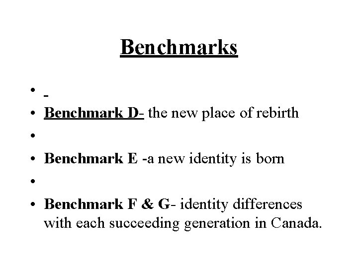 Benchmarks • • • Benchmark D- the new place of rebirth Benchmark E -a Benchmarks • • • Benchmark D- the new place of rebirth Benchmark E -a