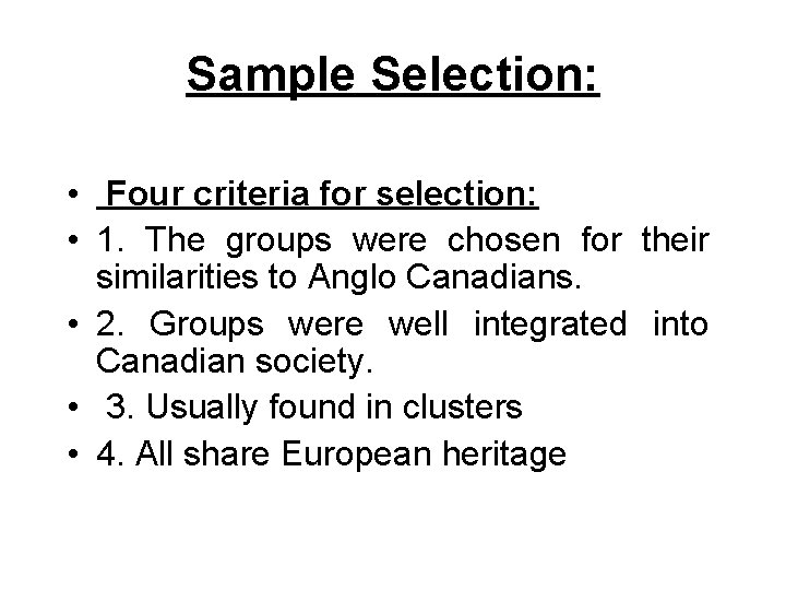 Sample Selection: • Four criteria for selection: • 1. The groups were chosen for Sample Selection: • Four criteria for selection: • 1. The groups were chosen for