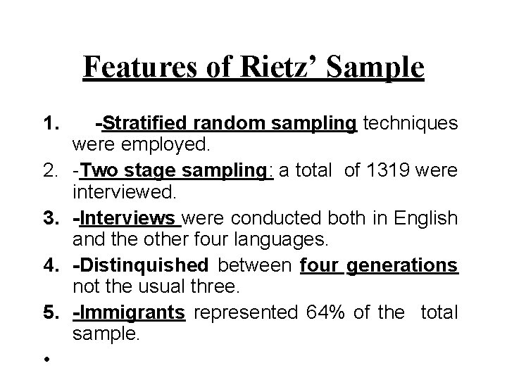 Features of Rietz’ Sample 1. -Stratified random sampling techniques were employed. 2. -Two stage Features of Rietz’ Sample 1. -Stratified random sampling techniques were employed. 2. -Two stage