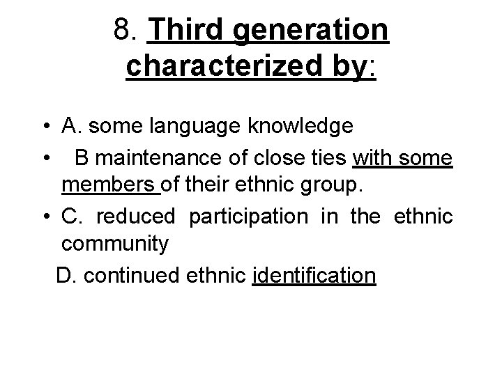 8. Third generation characterized by: • A. some language knowledge • B maintenance of 8. Third generation characterized by: • A. some language knowledge • B maintenance of