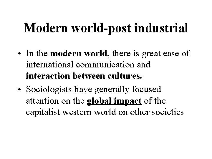 Modern world-post industrial • In the modern world, there is great ease of international Modern world-post industrial • In the modern world, there is great ease of international