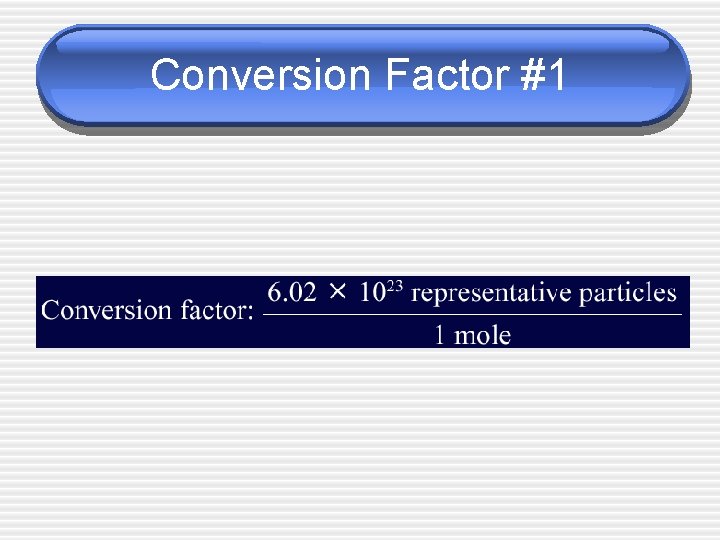 Conversion Factor #1 