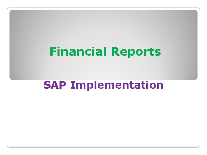 Financial Reports SAP Implementation 