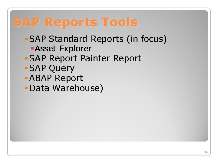 SAP Reports Tools § SAP Standard Reports (in focus) § Asset Explorer § SAP