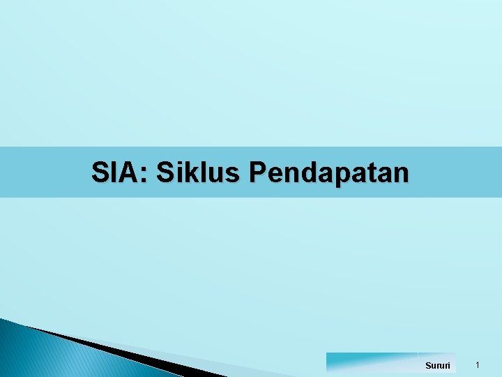 SIA: Siklus Pendapatan Sururi 1 SIA: Siklus Pendapatan Sururi 1
