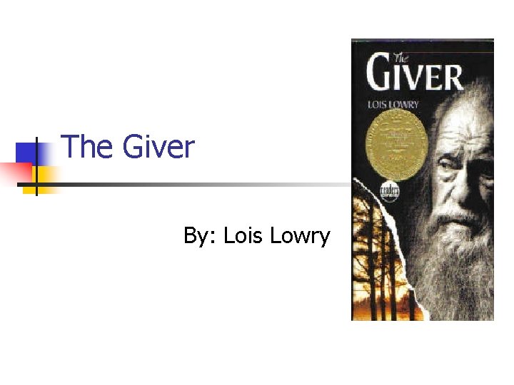 The Giver By: Lois Lowry 