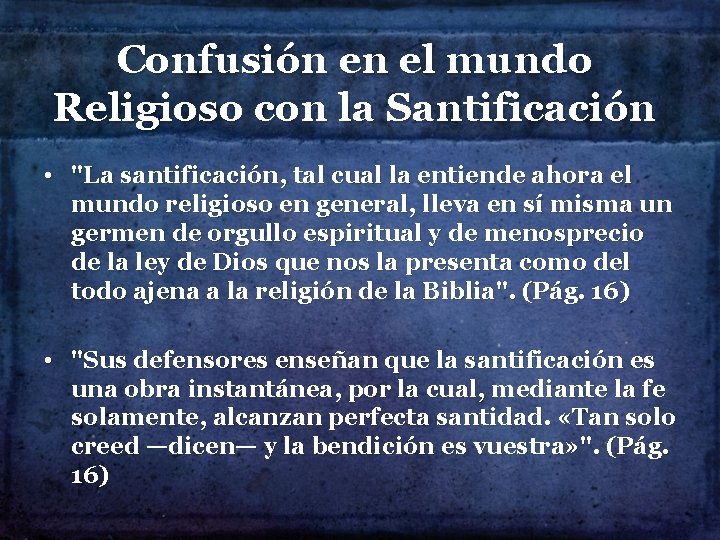 Confusión en el mundo Religioso con la Santificación • "La santificación, tal cual la