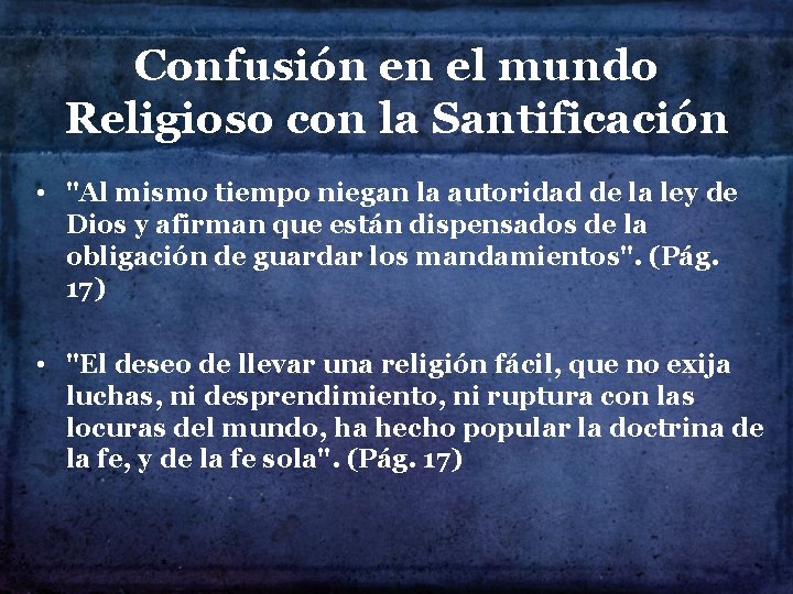 Confusión en el mundo Religioso con la Santificación • "Al mismo tiempo niegan la