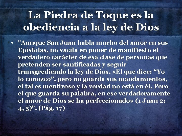 La Piedra de Toque es la obediencia a la ley de Dios • "Aunque