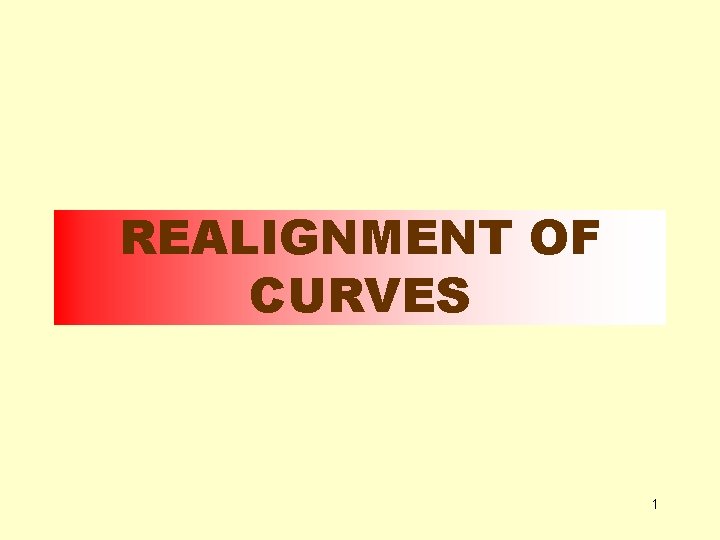 REALIGNMENT OF CURVES 1 