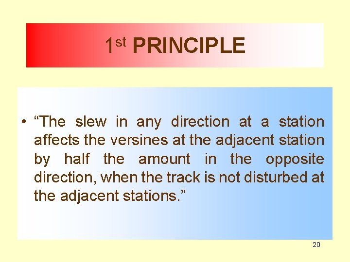 1 st PRINCIPLE • “The slew in any direction at a station affects the