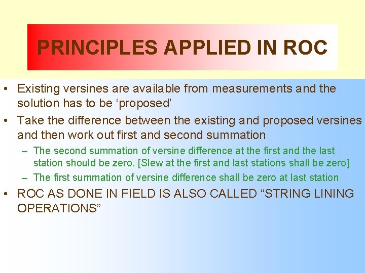 PRINCIPLES APPLIED IN ROC • Existing versines are available from measurements and the solution