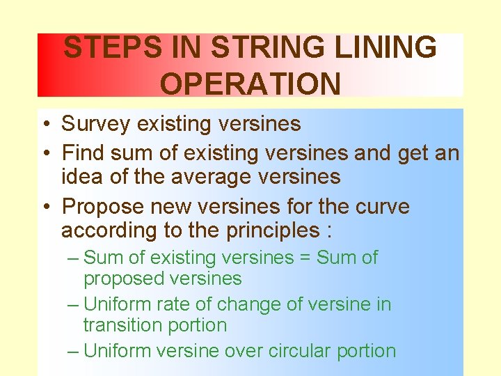 STEPS IN STRING LINING OPERATION • Survey existing versines • Find sum of existing