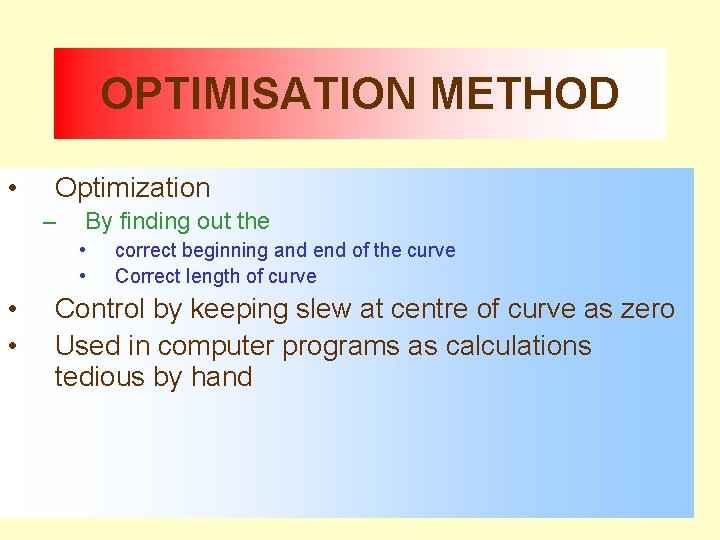 OPTIMISATION METHOD • Optimization – By finding out the • • correct beginning and