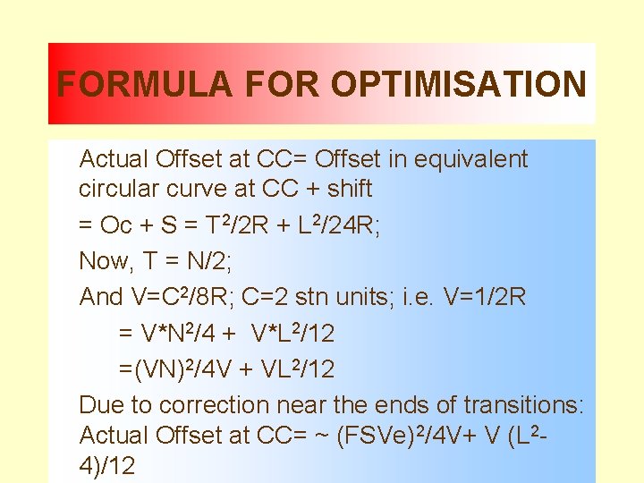 FORMULA FOR OPTIMISATION Actual Offset at CC= Offset in equivalent circular curve at CC