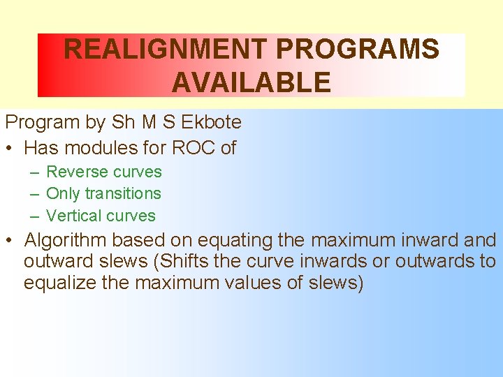 REALIGNMENT PROGRAMS AVAILABLE Program by Sh M S Ekbote • Has modules for ROC