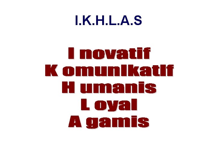 I. K. H. L. A. S 