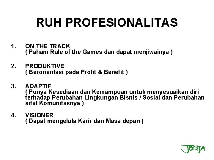 RUH PROFESIONALITAS 1. ON THE TRACK ( Paham Rule of the Games dan dapat