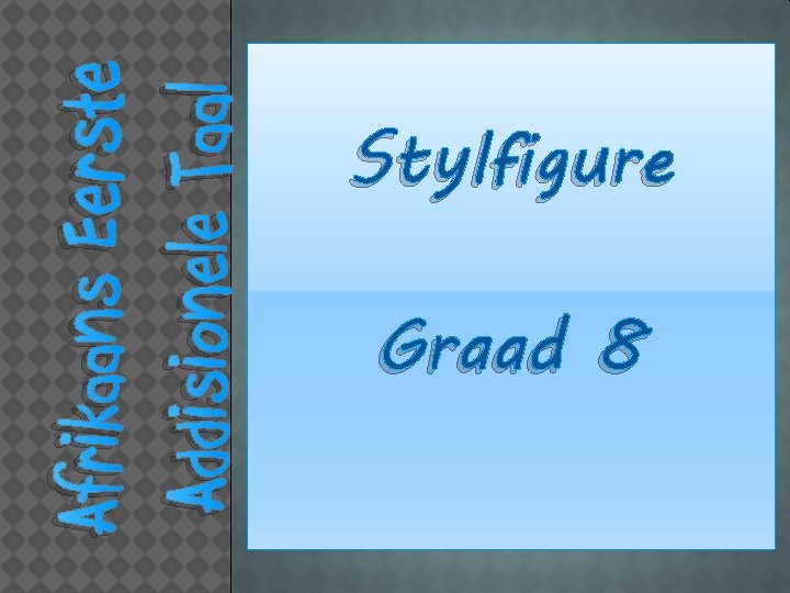 Afrikaans Eerste Addisionele Taal Stylfigure Graad 8 