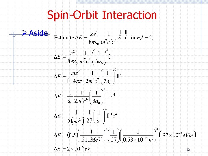 Spin-Orbit Interaction Ø Aside 12 