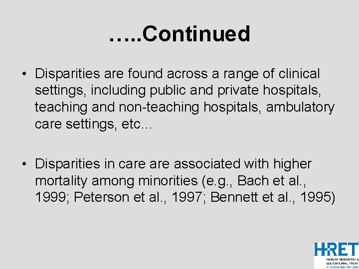 …. . Continued • Disparities are found across a range of clinical settings, including