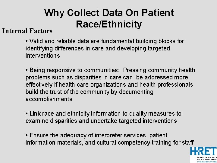 Why Collect Data On Patient Race/Ethnicity Internal Factors • Valid and reliable data are