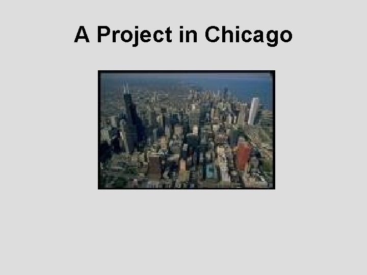 A Project in Chicago 