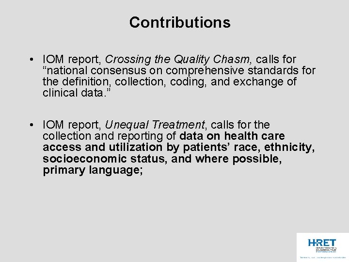 Contributions • IOM report, Crossing the Quality Chasm, calls for “national consensus on comprehensive