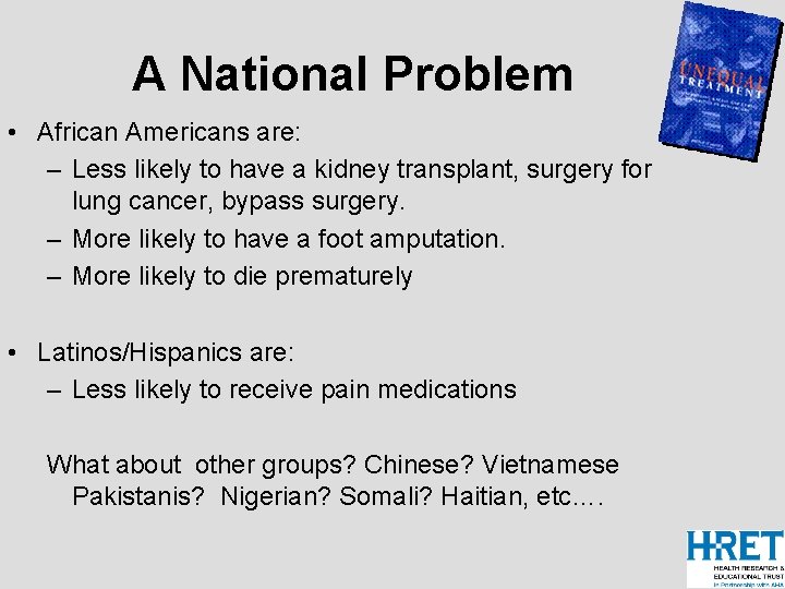 A National Problem • African Americans are: – Less likely to have a kidney