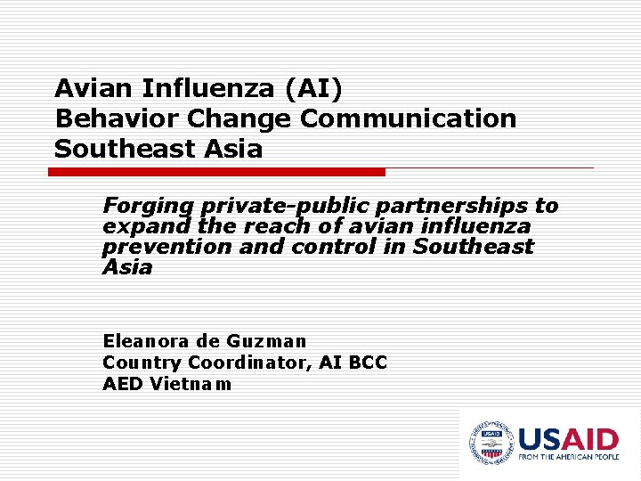 Avian Influenza (AI) Behavior Change Communication Southeast Asia Forging private-public partnerships to expand the